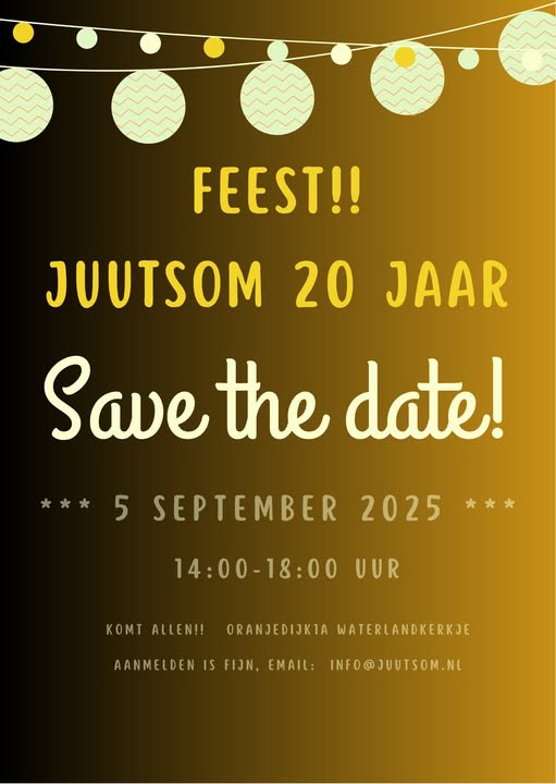 'FEEST!! JAAR JUUTSOM 20 Save the date! 2025 *** 5 SEPTEMBER 14:00-18:00 UUR KOMT ALLEN!! ORANJEDIJK1A WATERLANDKERKJE AANMELDEN IS FIJN, EMAIL: INFO@JUUTSOM.NL'